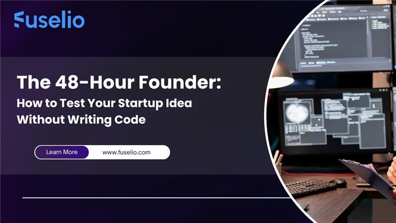 The 48-Hour Founder: How to Test Your Startup Idea Without Writing Code